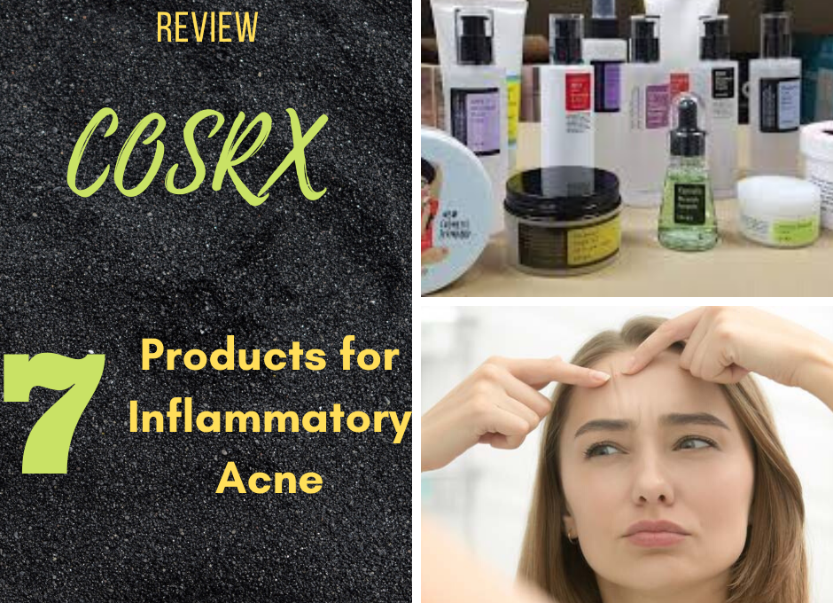 7 Best COSRX Products for Inflammatory Acne and Pimples